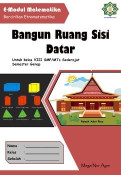 E-MODUL ETNOMATEMATIKA BANGUN RUANG SISI DATAR